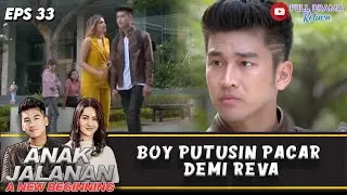KACAU ! BOY PUTUSIN PACAR DEMI REVA | ANAK JALANAN A NEW BEGINNING | EPS 33 (1/5)