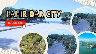 Bahir Dar city tour | One of the Most Beautiful Cities in Ethiopia