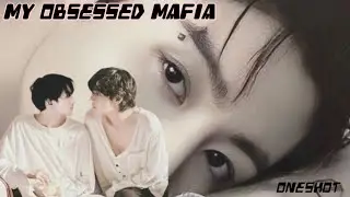 My Obsessed Mafia 🥵/taekook hindi oneshot/#bts #taekook love story oneshot