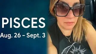 PISCES - &ldquo;Pisces 🔥 Big Breakthrough &mdash; Balance, Renewal & Dreams Coming True&rdquo; - Aug 26th - Sept 3rd