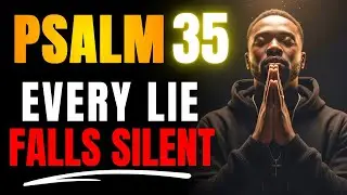 PSALM 35: Urgent Prayer to Expose and Silence Hidden Enemies Working Against You