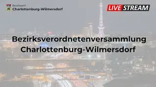 Livestream der 48. Sitzung der BVV Charlottenburg-Wilmersdorf