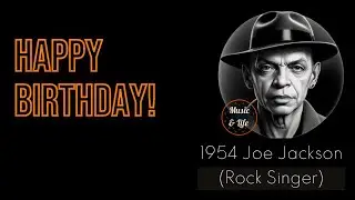 JOE JACKSON Born on Aug 11 I 🎉🎶#Steppinout 👍
