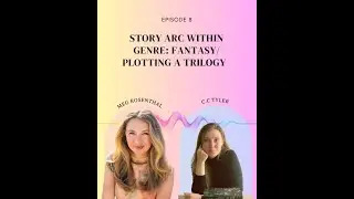Architecture of Story: Story Arc within Genre- Fantasy/ Plotting a Trilogy ft. C.C. Tyler