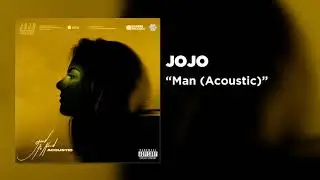 JoJo - Man (Acoustic) [Official Audio]