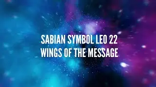 Sabian Symbol Leo 22 &ndash; Wings of the Message