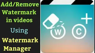 How to add/remove watermark on videos/photos using  watermark manager App |  App Link in description