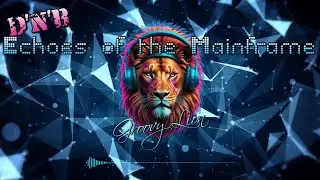 🌌 Groovy Lion &ndash; Echoes of the Mainframe | Deep Neurofunk / Cinematic Drum and Bass