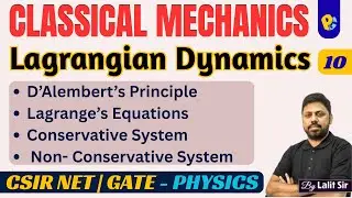 D&rsquo;Alembert&rsquo;s Principle | Lagrange&rsquo;s Equations | Conservative & Non-Conservative | CSIR NET