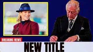 NEW TITLE🛑Buckingham Palace Has Just Given Zara Tindal A NEW TITLE 