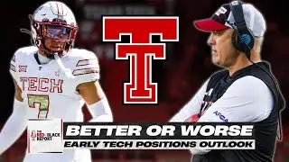 Early Texas Tech Football Position-by-Position Breakdown | Red Raiders Better or Worse for 2026?!