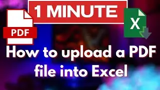 How to upload a PDF file into Excel