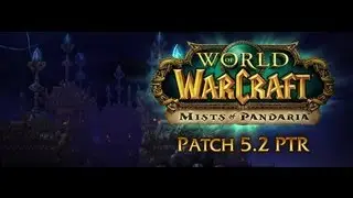 Parche 5.2 Mist of Pandaria | World of Warcraft! | PedratorHD