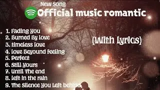 Best Romantic Songs | Official Music with Lyrics.