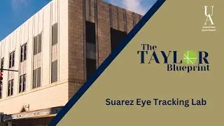 Inside the Suarez Eye Tracking Lab | The Taylor Blueprint