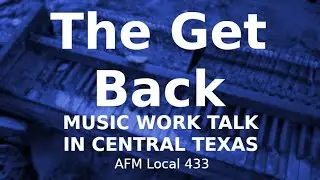 2022-01-07 The Get Back - Music Work Talk in Central Texas Archive