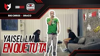 Yaisel LM - En Que Tu Ta - Big Chriss & Draco - Versos LIVE | EN VIVO 🔴
