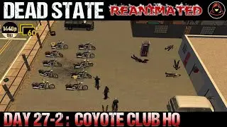 Dead State: Reanimated - Day 27.2 - Coyote Club Headquarters (Part 2)