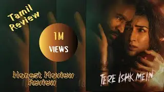 Tere Ishq Mein Movie Review Tamil | Dhanush Mass Performance | Dhanush Kriti Sanon | Public Opinion