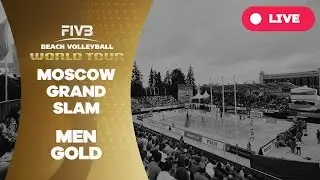 Moscow Grand Slam - Men Gold - Beach Volleyball World Tour