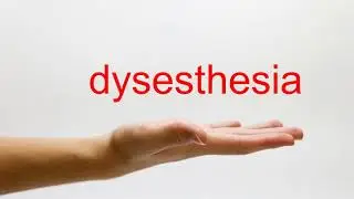 How to Pronounce dysesthesia - American English