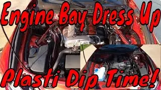 Engine Bay Dress Up Continues, Plasti dip time.