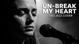 Un-Break My Heart (Jazz Blues Cover) | Soulful & Emotional Jazz Version