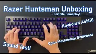 Razer Huntsman Unboxing + Opto-Mechanical Switch Keyboard ASMR In Fortnite Battle Royale