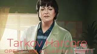 Tarkov Hardcore to complete Operation Aquarius Part 1