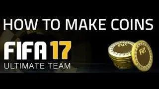 FIFA 17 Top 4 Ways To Make COINS!!!