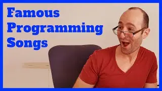 Famous & Funny Programmer Songs - (Programming Humor!)
