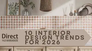 10 Interior Design Trends for 2026 | Direct Tile Warehouse