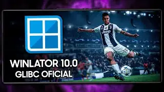 WINLATOR 10.0 COM GLIBC E DRIVERS VORTEK! | NOVIDADES PARA GPU MALI, FIFA 19 RODANDO E MUITO MAIS!
