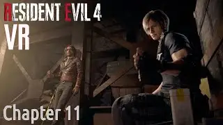 Resident Evil 4 Remake VR &ndash; Chapter 11 | VR Gameplay (No Commentary)
