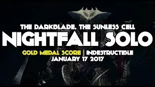 Destiny Solo Darkblade NIGHTFALL January 17 2017 CHEESE The Sunless Cell GOLD SCORE Indestrucible