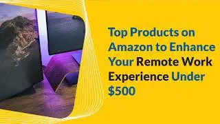 Top 4 Products on Amazon Under $500 for Remote Teams