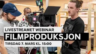 LIVESTREAM: Filmproduksjon p&aring; Noroff