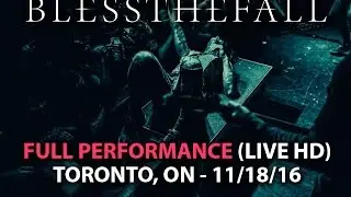 Blessthefall - FULL SET LIVE [HD] - The Retrograde Tour (Toronto, ON 11/18/16)