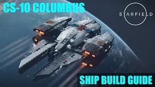 Starfield Ship Building Guide - CS10 Columbus | Constellation exploration ship