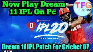 How To Download And Play Dream 11 IPL 2020 Patch For EA Sports Cricket 07 By Tech For Game| 💯 Real