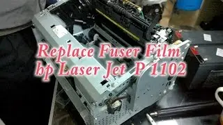 Replace Fuser Film Printer Laser Jet Hp 1102  Part 1