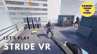 Let's Play STRIDE - Coming Soon to PSVR | MIRROR'S EDGE IN VR?!!!?!?! (Obligatory Clickbait Title)
