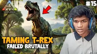 TAMING T-REX ENDED INTO A BRUTAL FAIL - ARK SURVIVAL EVOLVED (HINDI GAMEPLAY) - EP 15