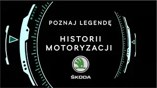 POZNAJ HISTORIĘ LEGENDY MOTORYZACJI - SKODA THE BEST