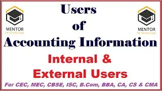 Users of Accounting Information || Financial Accounting Users || Internal & External Users || BCOM