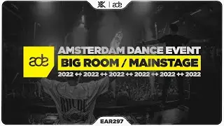 Festival Big Room / Mainstage Music Mix 2022 🔥 | ADE Special Mix | EAR #297