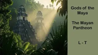 Gods of the Maya - L to T