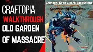 Craftopia - Old Garden Of Massacre Walkthrough | Crimson-Eyes Lizard Executioner Location