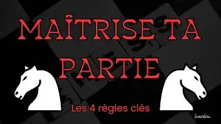 Maîtrise ta partie : les 4 règles clés à connaître