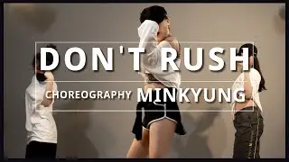 Young T & Bugsey - Don't Rush / Choreography Minkyung